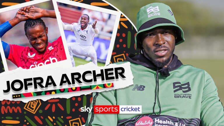 'Injury struggles have made me!' | Archer talks through pivotal career moments