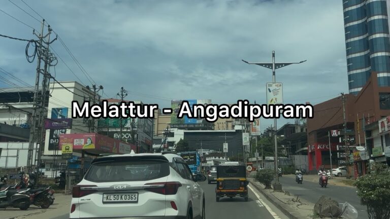 Melattur to Angadipuram road trip via perinthalmanna | 4K