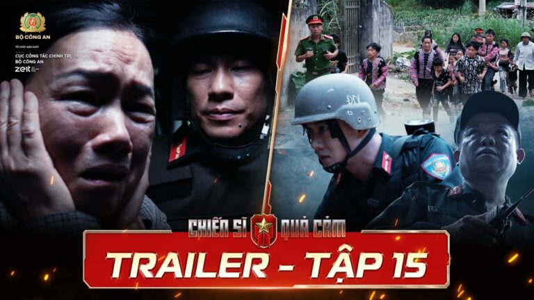 CHIẾN SĨ QUẢ CẢM Tập 15 – Official Trailer | Trận truy bắt nghẹt thở khép lại ĐẠI ÁN đầy khói lửa