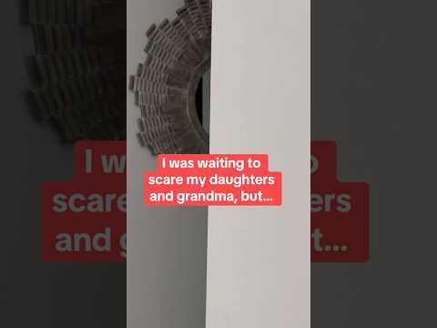 I Was Waiting To Scare My Daughters And Grandma, BUT: