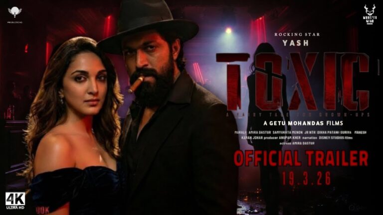 Toxic : Official Trailer | Rocking Star Yash | Kiara Advani | Huma Qureshi | Getu Mohandas | Toxic