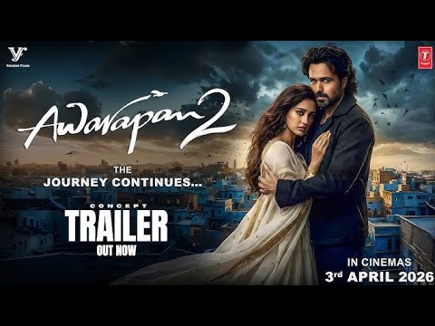 Awarapan 2 Official Trailer – Imran Hashmi, Disha, Nitin Kakkar -Writer-Bilal Producer-Vishesh