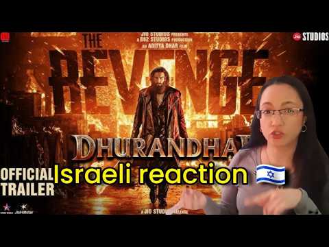 israeli reaction | Dhurandhar The Revenge Official Trailer