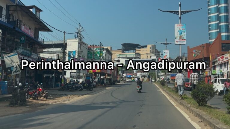 Perinthalmanna to Angadipuram road trip | 4K