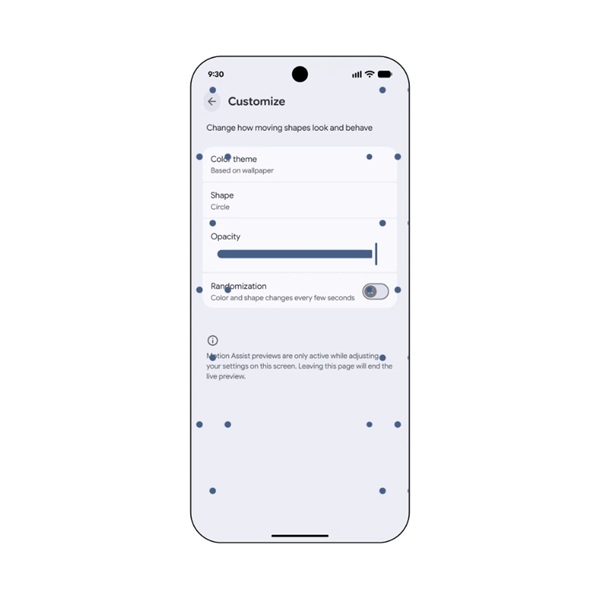 Users can customize Motion Assist by altering the color of its bubbles and shape.