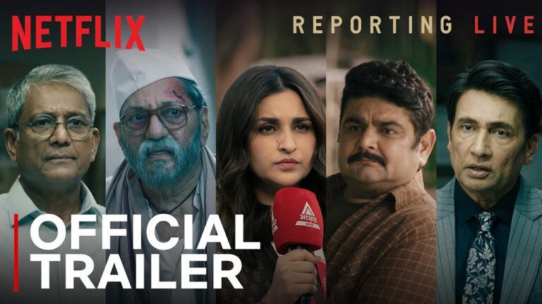 Reporting Live | Official Trailer | Parineeti Chopra, Deven Bhojani | Netflix India